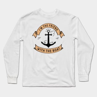 Friend With The Boat Long Sleeve T-Shirt